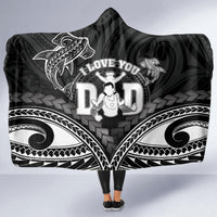Happy Father's Day Hooded Blanket I Love You Dad Polynesian Style LT05 - Polynesian Pride