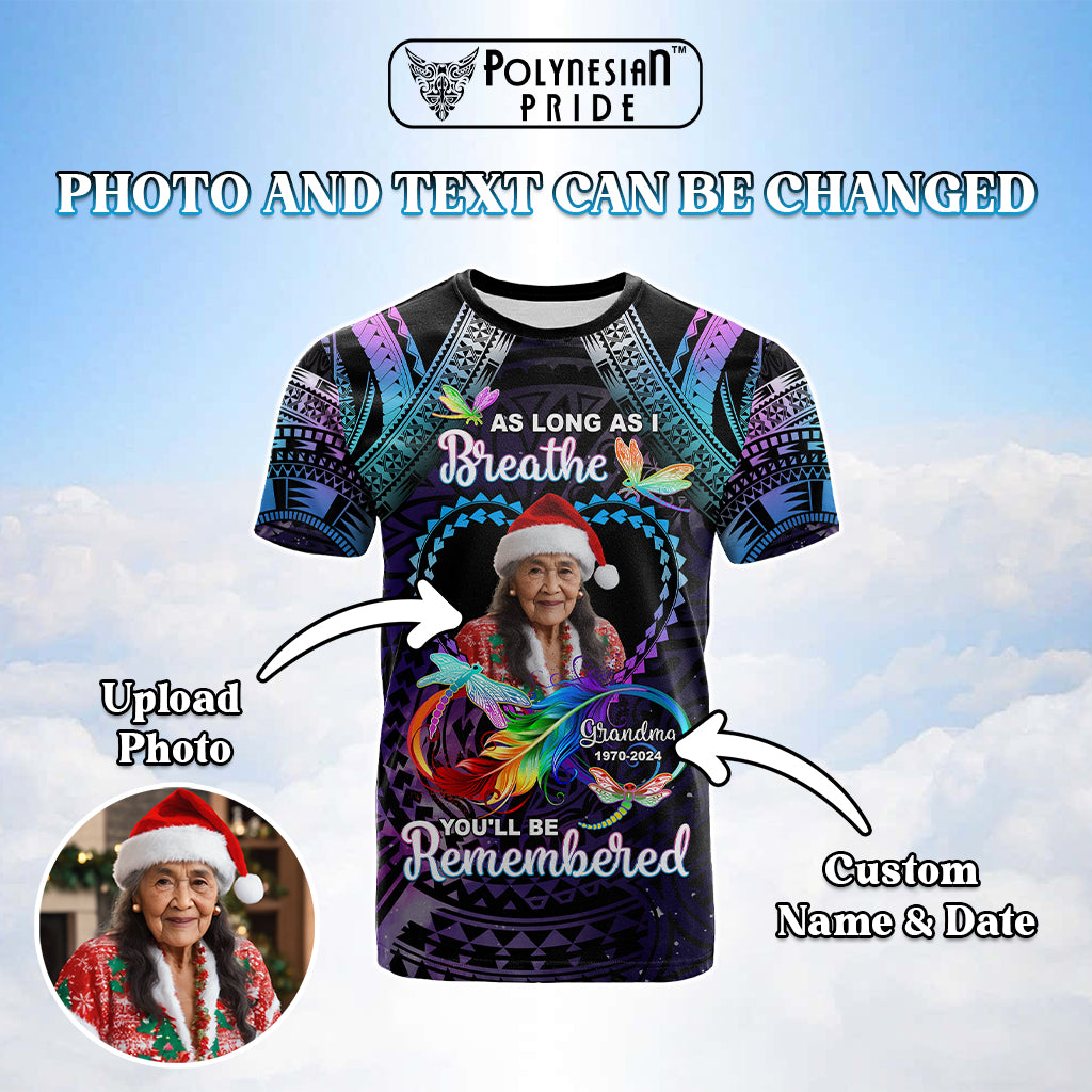Custom Photo Memorial T Shirt As Long As I Breathe You'll Be Remembered Polynesian Style - Polynesian Pride