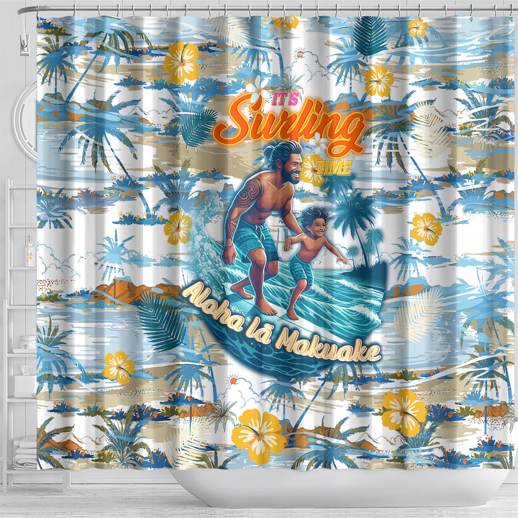 Hawaii Father's Day It's Surfing Time Shower Curtain Aloha Lā Makuakane