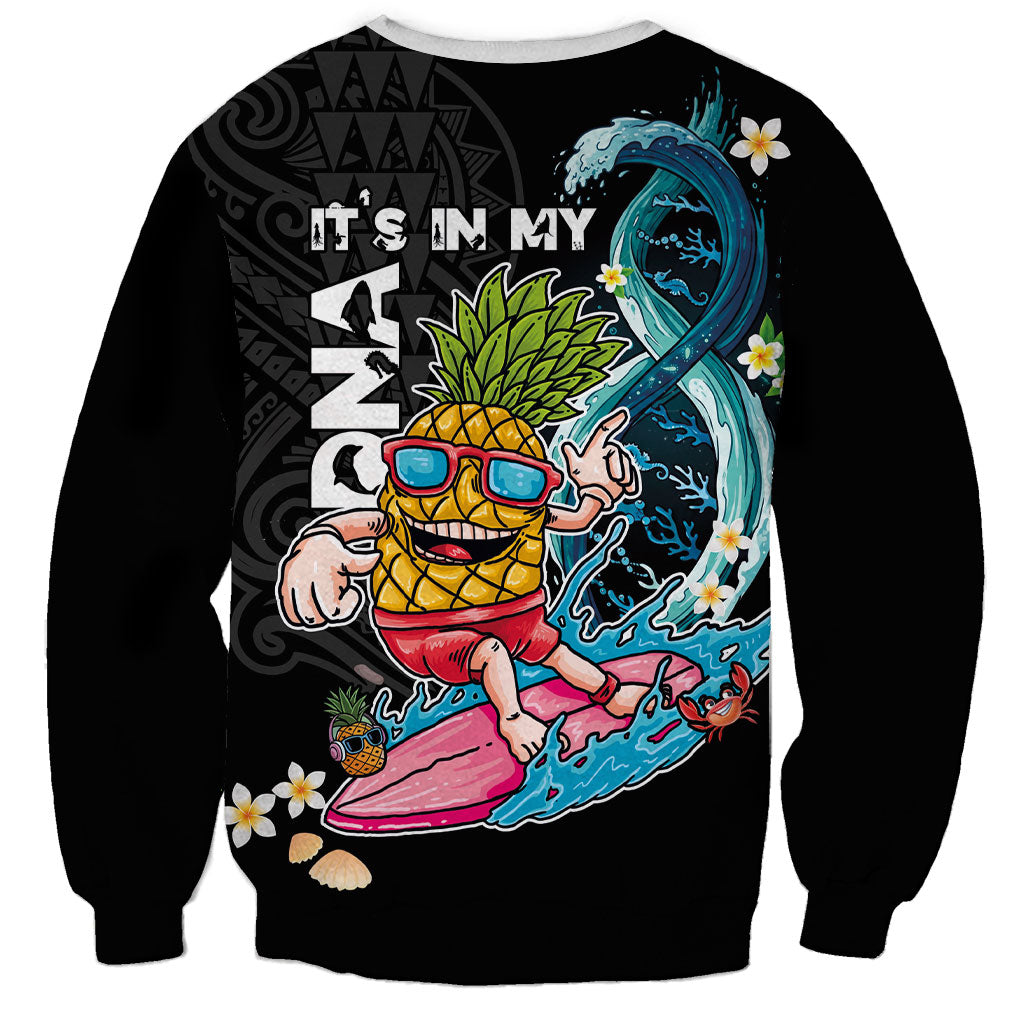 Hawaii Pineapple Surfing Sweatshirt It's in My DNA - Kakau and Polynesian Pattern LT03 - Polynesian Pride