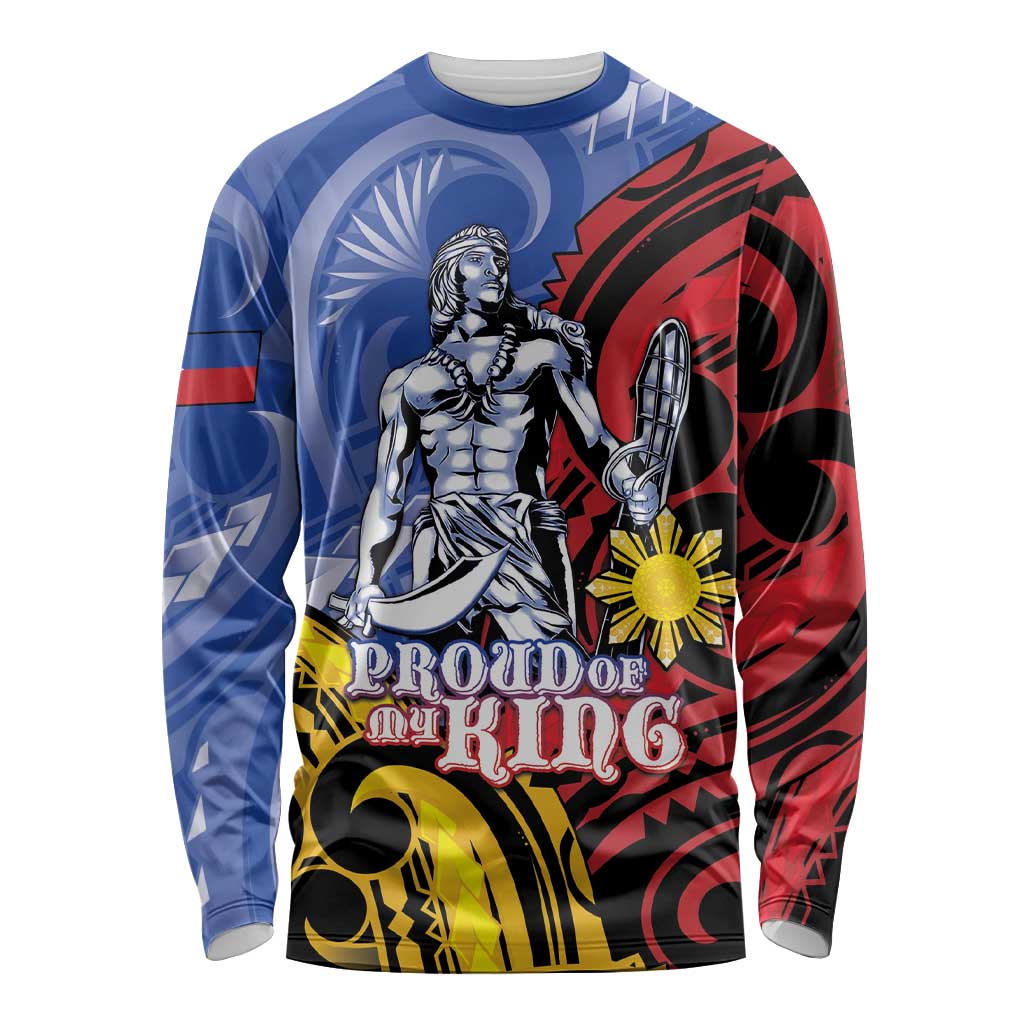 Philippines Lapu-Lapu Long Sleeve Shirt Proud Of My King