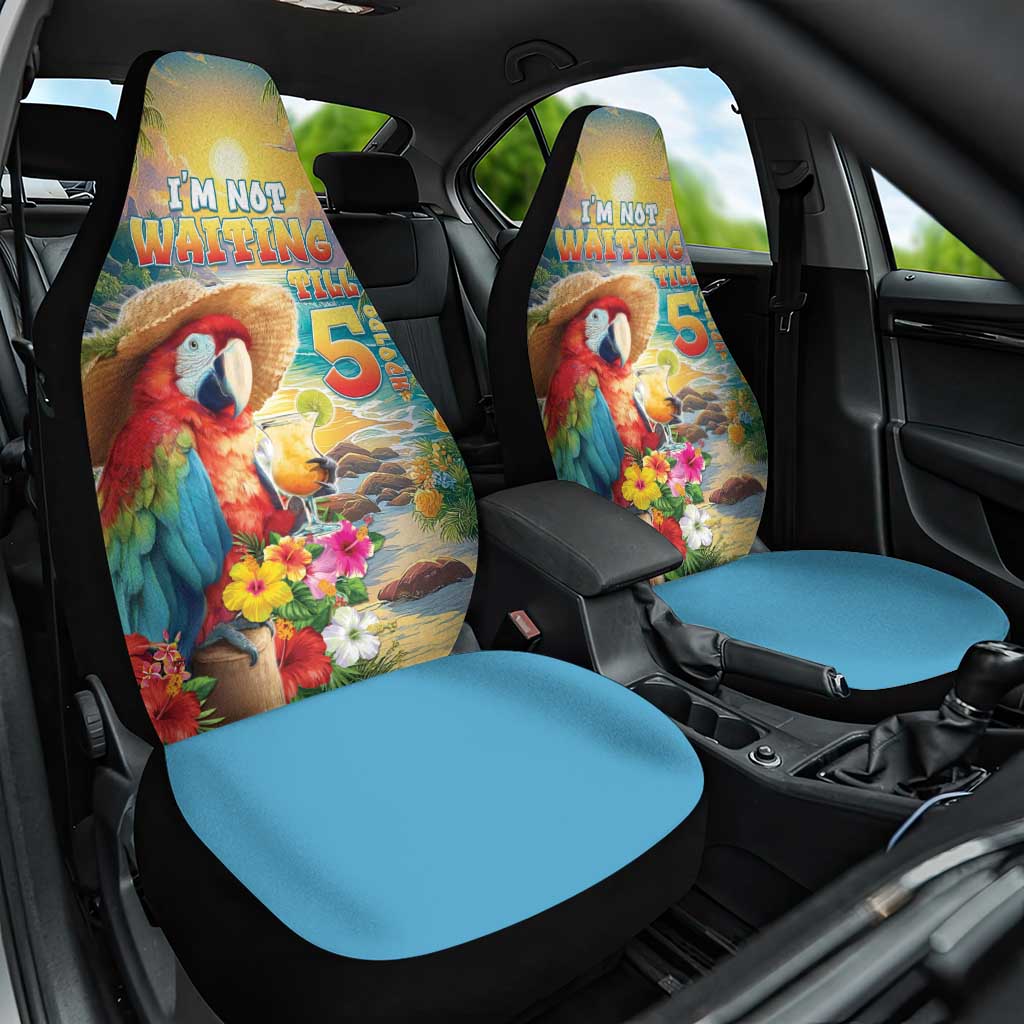 Hawaii Parrot Car Seat Cover Im Not Waiting Till 5 Oclock
