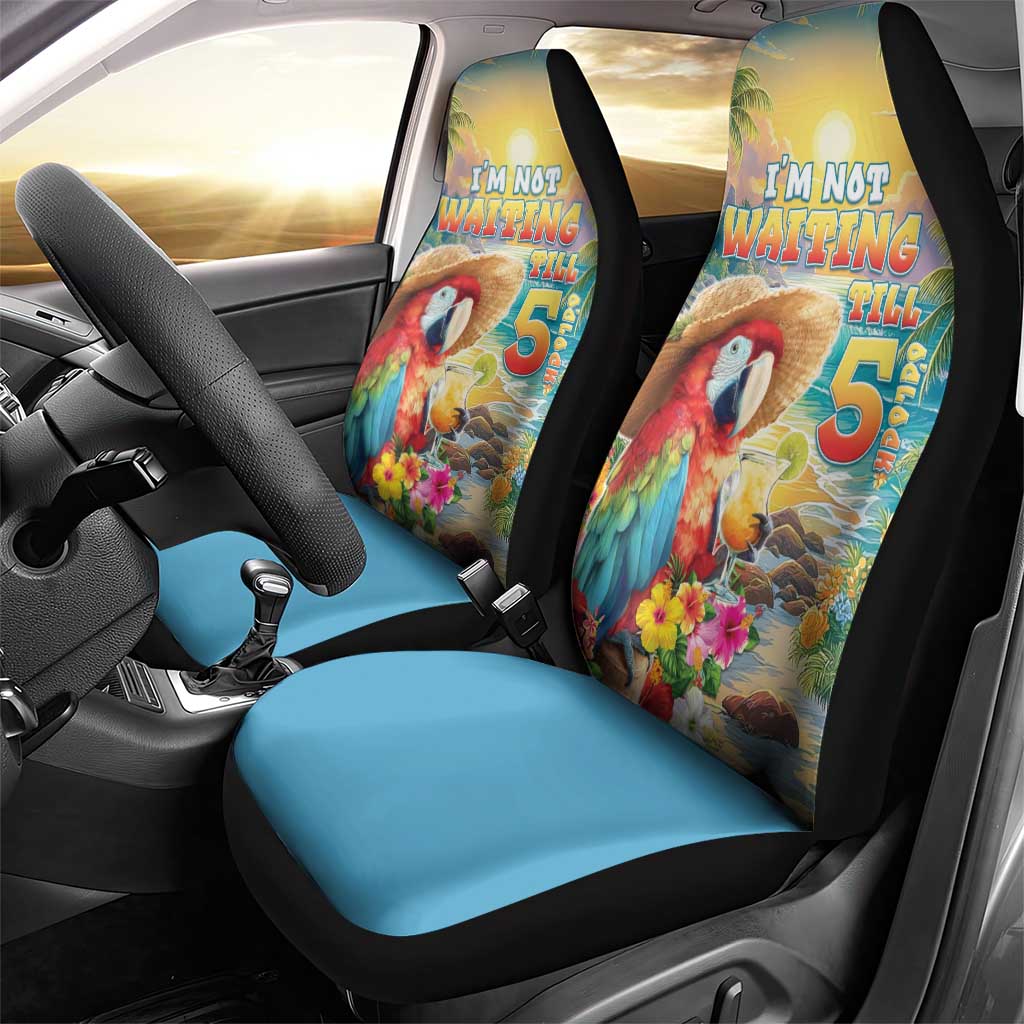 Hawaii Parrot Car Seat Cover Im Not Waiting Till 5 Oclock