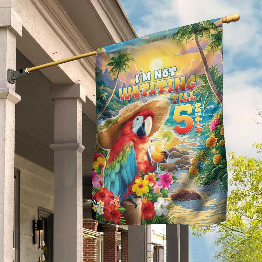 Hawaii Parrot Garden Flag Im Not Waiting Till 5 Oclock - Polynesian Pride
