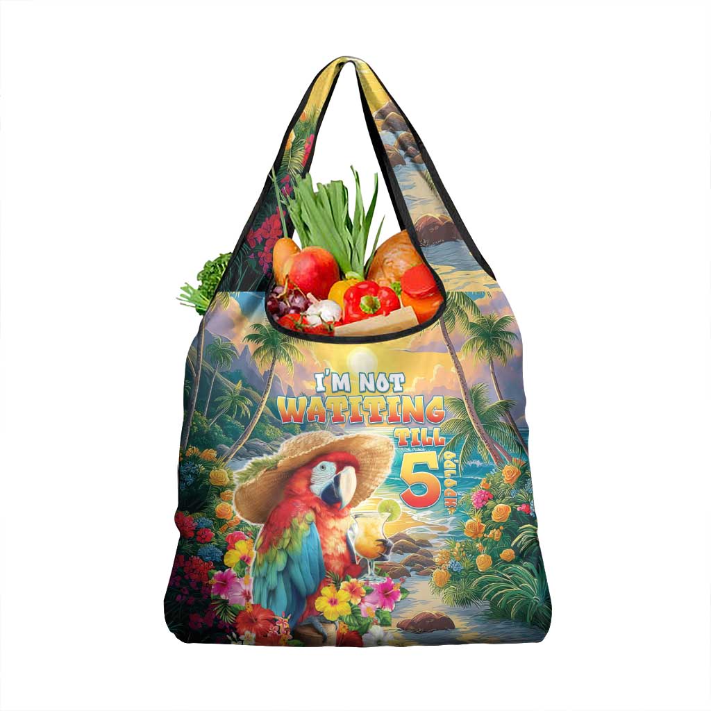 Hawaii Parrot Grocery Bag Im Not Waiting Till 5 Oclock - Polynesian Pride