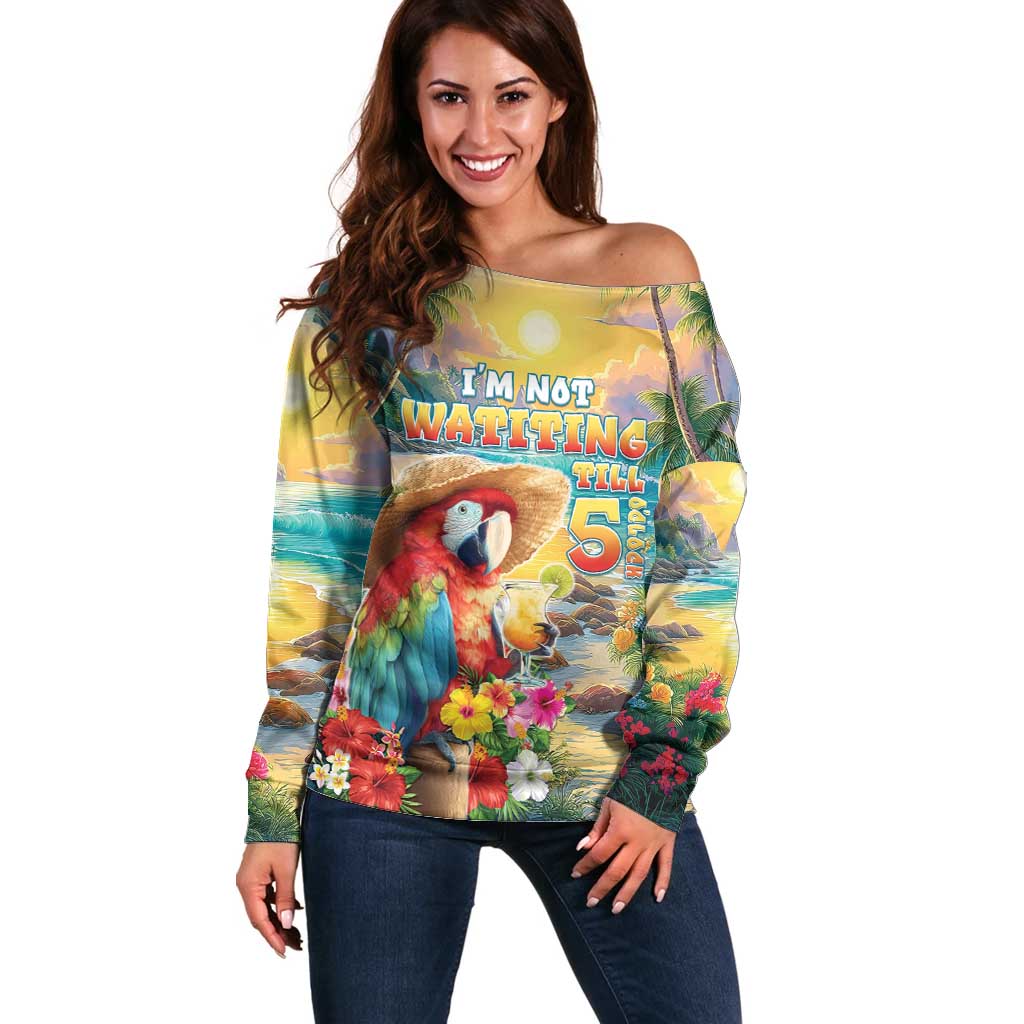 Hawaii Parrot Off Shoulder Sweater Im Not Waiting Till 5 Oclock - Polynesian Pride