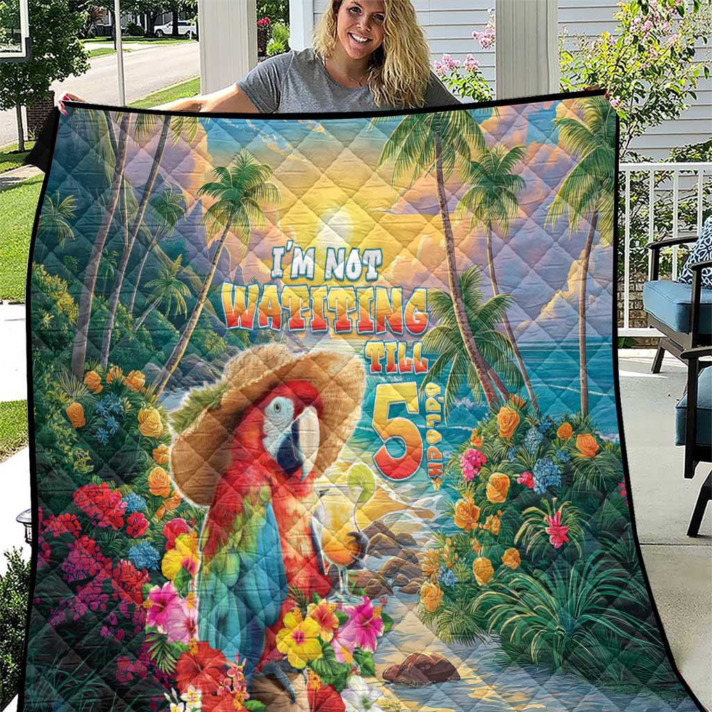 Hawaii Parrot Quilt Im Not Waiting Till 5 Oclock - Polynesian Pride
