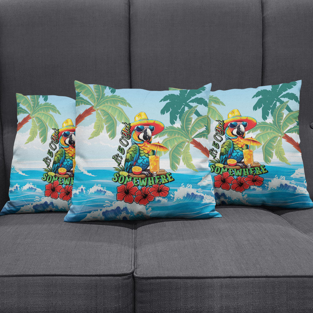 Funny Parrot Margarita Five O'clock Somewhere Pillow Cover LT9 - Polynesian Pride