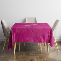 Custom New Zealand Silver Fern Rugby Tablecloth Go Aotearoa - Pink Version LT14 - Polynesian Pride