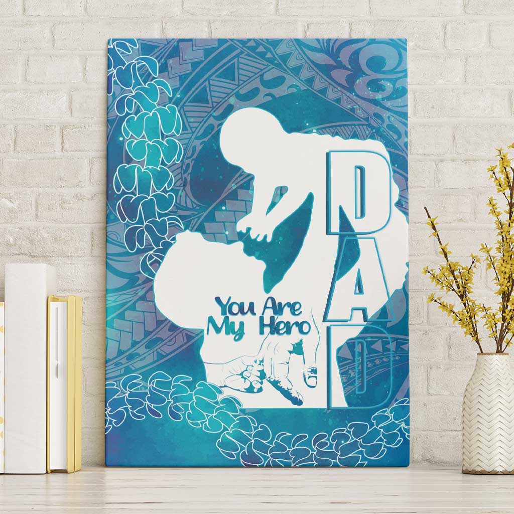 Turquoise Polynesia Father's Day Canvas Wall Art Dad You Are My Hero