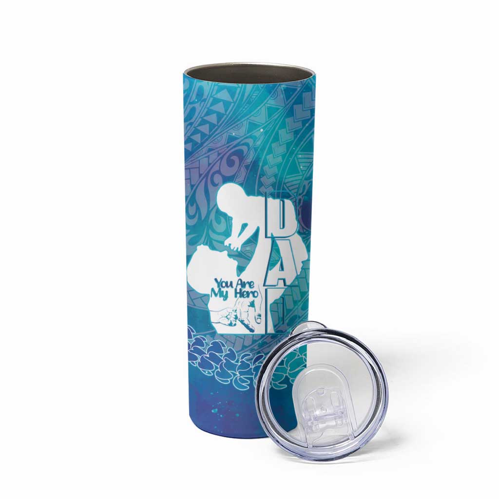 Turquoise Polynesia Father's Day Skinny Tumbler Dad You Are My Hero