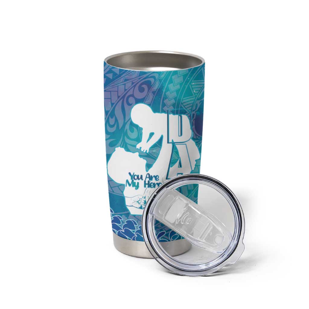 Turquoise Polynesia Father's Day Tumbler Cup Dad You Are My Hero LT14 - Polynesian Pride