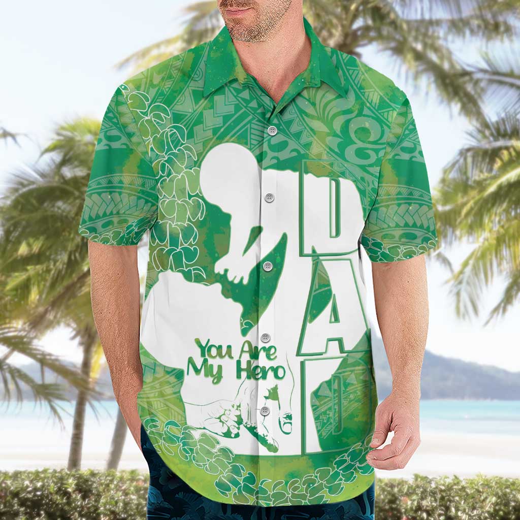 Green Polynesia Father's Day Hawaiian Shirt Dad You Are My Hero