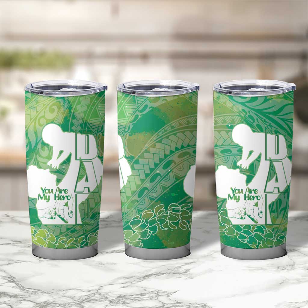 Green Polynesia Father's Day Tumbler Cup Dad You Are My Hero