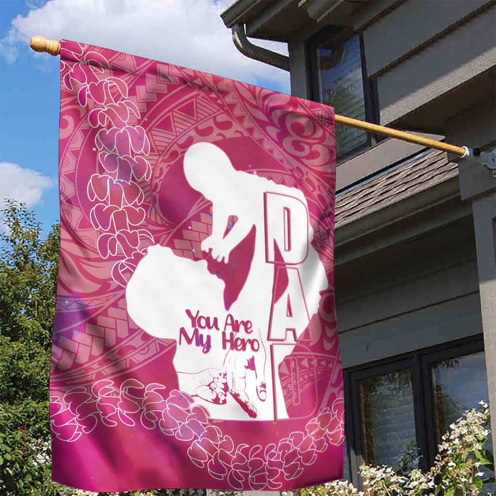 Pink Polynesia Father's Day Garden Flag Dad You Are My Hero