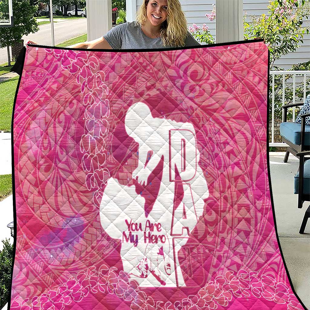 Pink Polynesia Father's Day Quilt Dad You Are My Hero