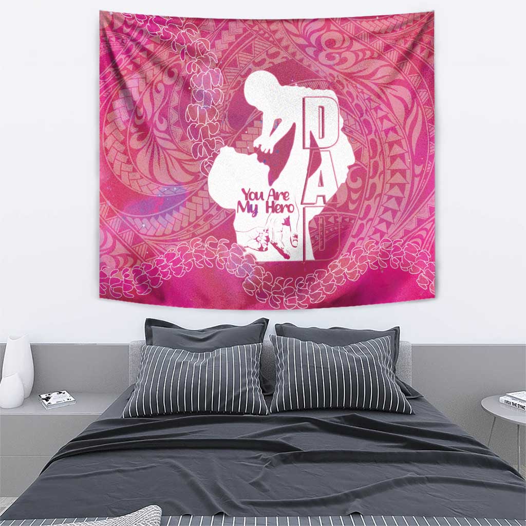 Pink Polynesia Father's Day Tapestry Dad You Are My Hero