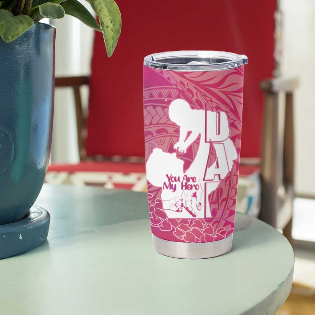 Pink Polynesia Father's Day Tumbler Cup Dad You Are My Hero