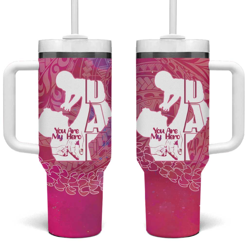 Pink Polynesia Father's Day Tumbler With Handle Dad You Are My Hero