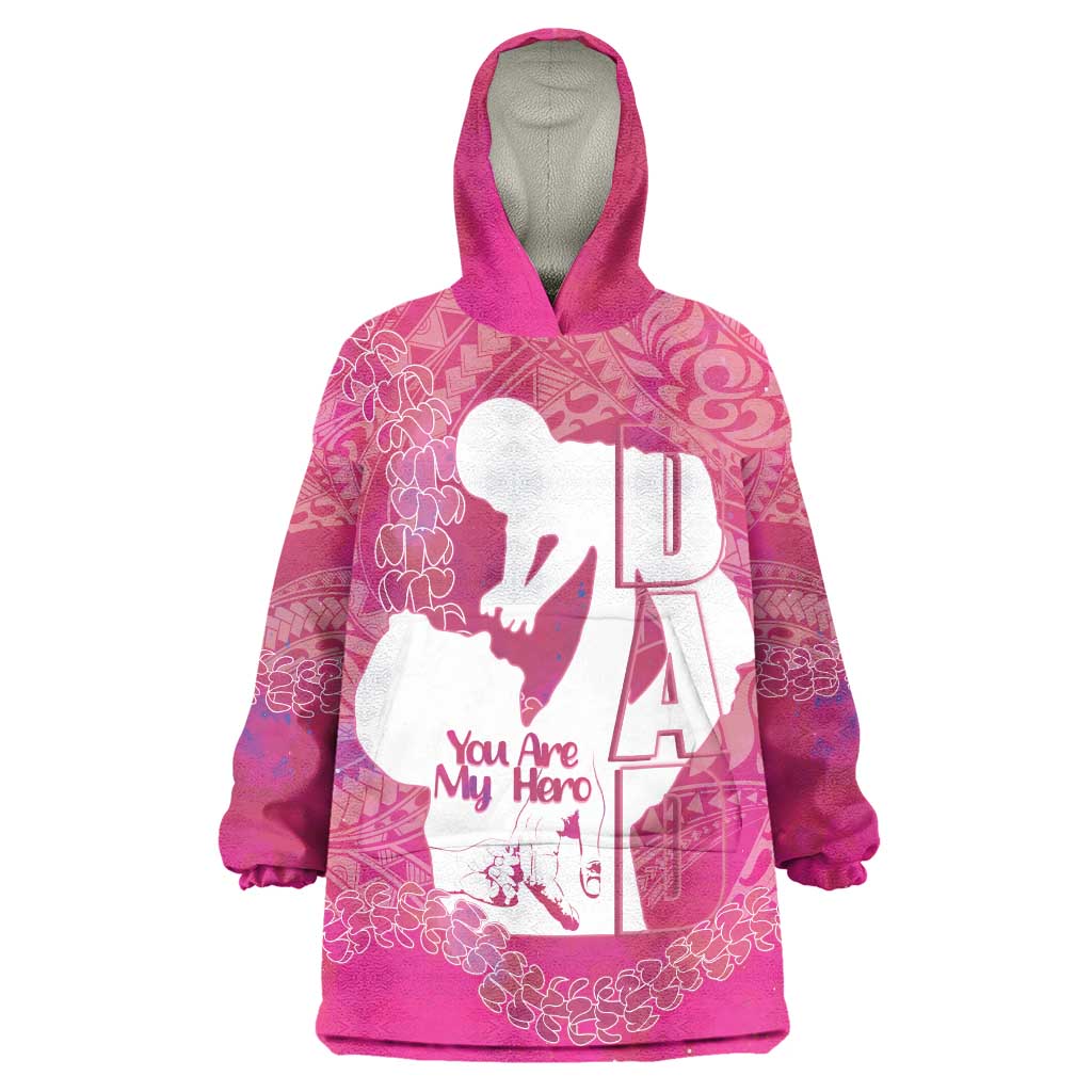 Pink Polynesia Father's Day Wearable Blanket Hoodie Dad You Are My Hero