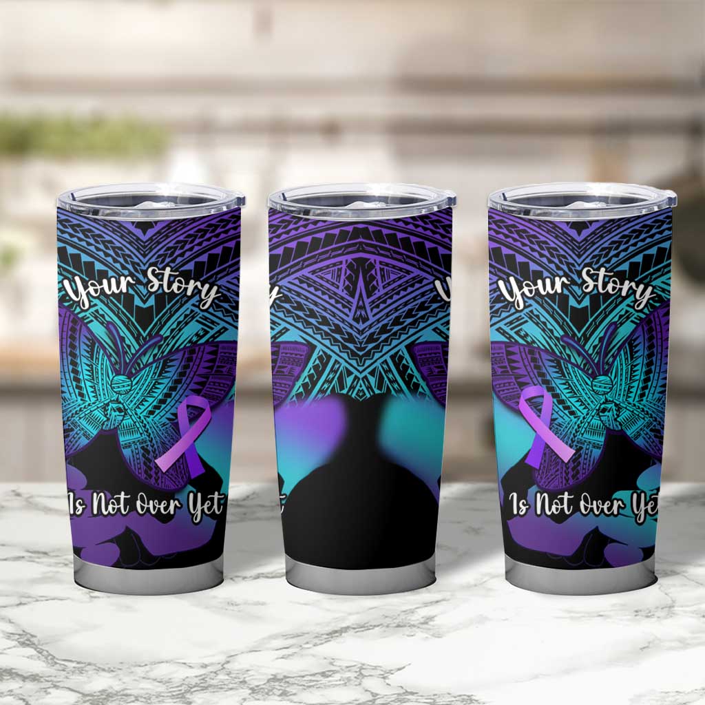 Suicide Awareness Your Story Is Not Over Yet Tumbler Cup Polynesian Butterfly Tattoo