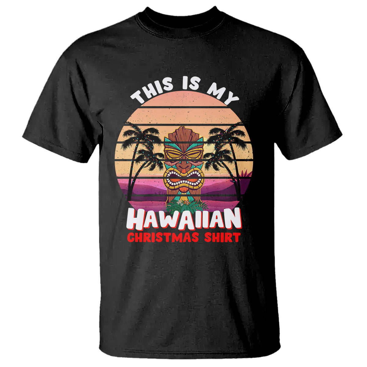 This Is My Hawaiian Christmas Shirt Retro Tropical Xmas Hawaii Tiki T Shirt TS02 Black - Polynesian Pride
