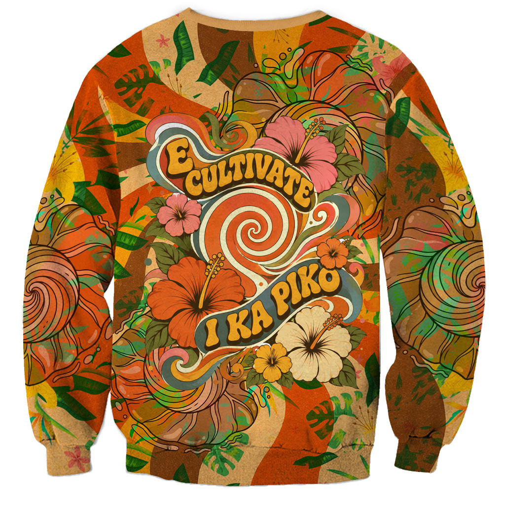Hawaiian Piko Lani Cultivate I Ka Piko Aloha Sweatshirt Retro Psychedelic Taro Leaf - Hibiscus Flowers TS04 - Polynesian Pride